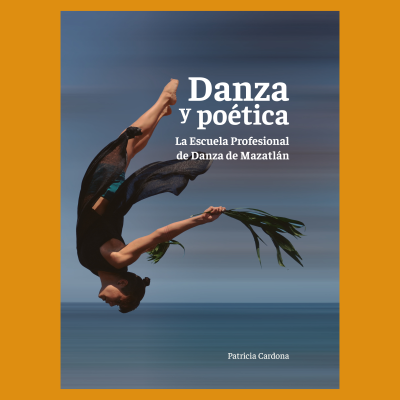 Danza y poética. La escuela profesional de danza de Mazatlán