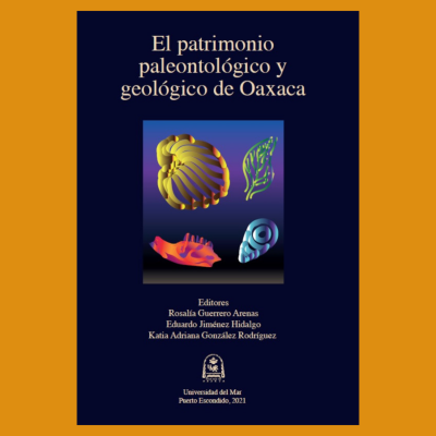 El patrimonio paleontológico y geológico de Oaxaca