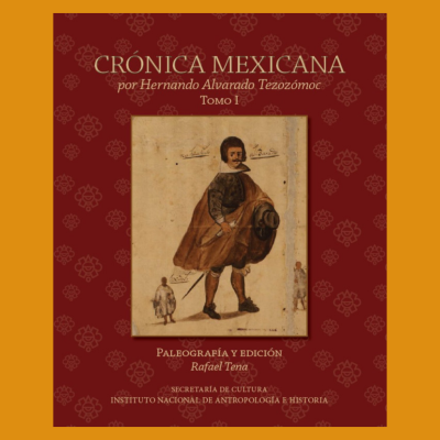 Crónica mexicana por Hernando Alvarado Tezozómoc Tomo I