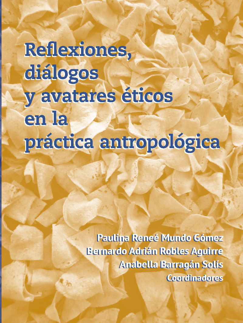 Reflexiones, diálogos y avatares éticos en la práctica antropológica