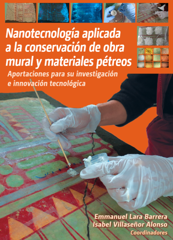 Nanotecnología aplicada a la conservación de obra mural y materiales pétreos. Aportaciones para su investigación e innovación tecnológica