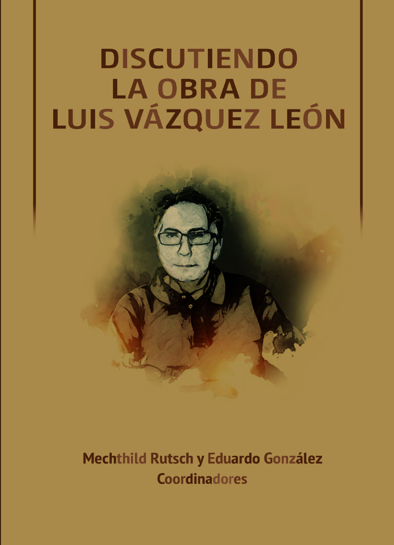 Discutiendo la obra de Luis Vázquez León (1951-2021)