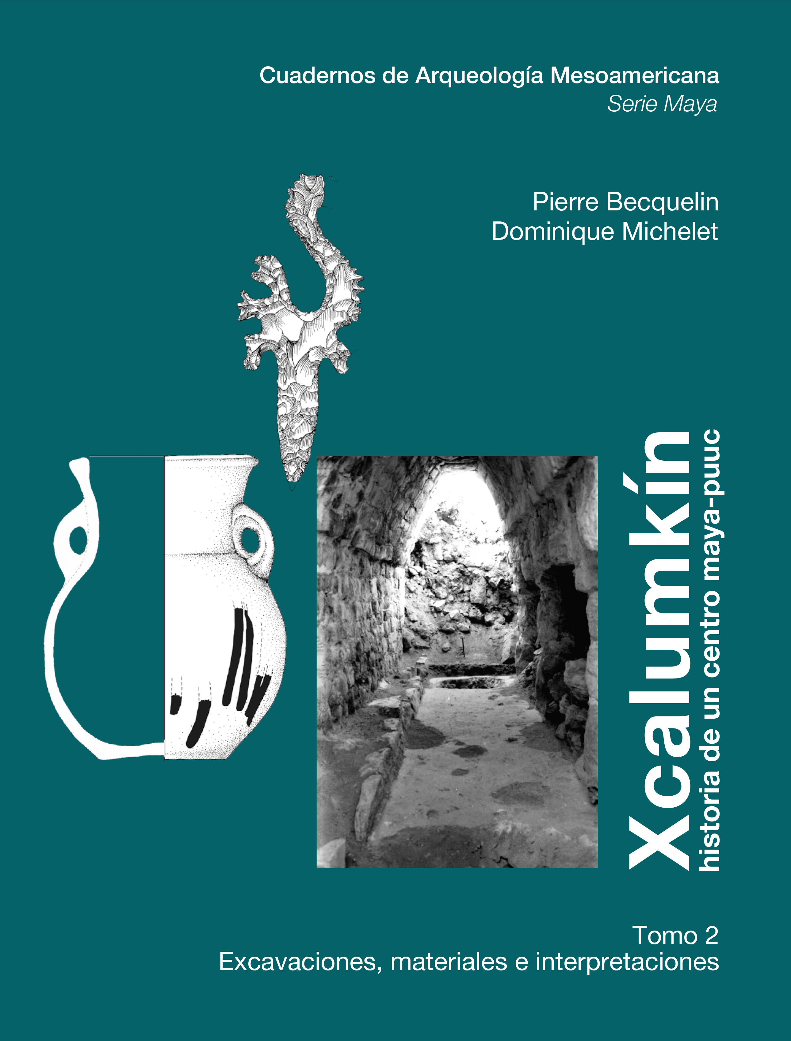 Xcalumkin, historia de un centro maya-pucc, t. 2. Excavaciones, materiales e interpretaciones