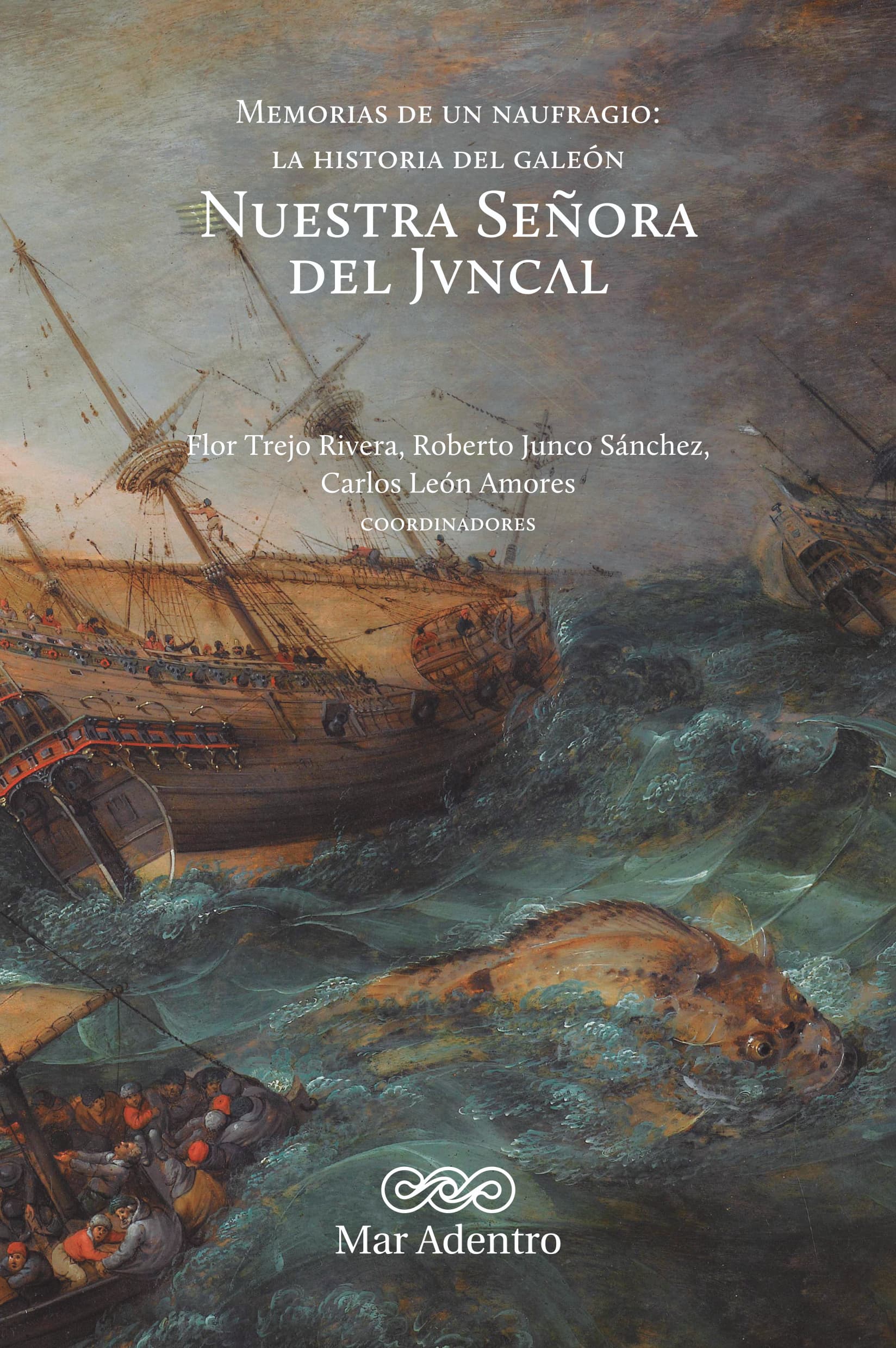 Memorias de un naufragio: La historia del galeón Nuestra Señora del Juncal
