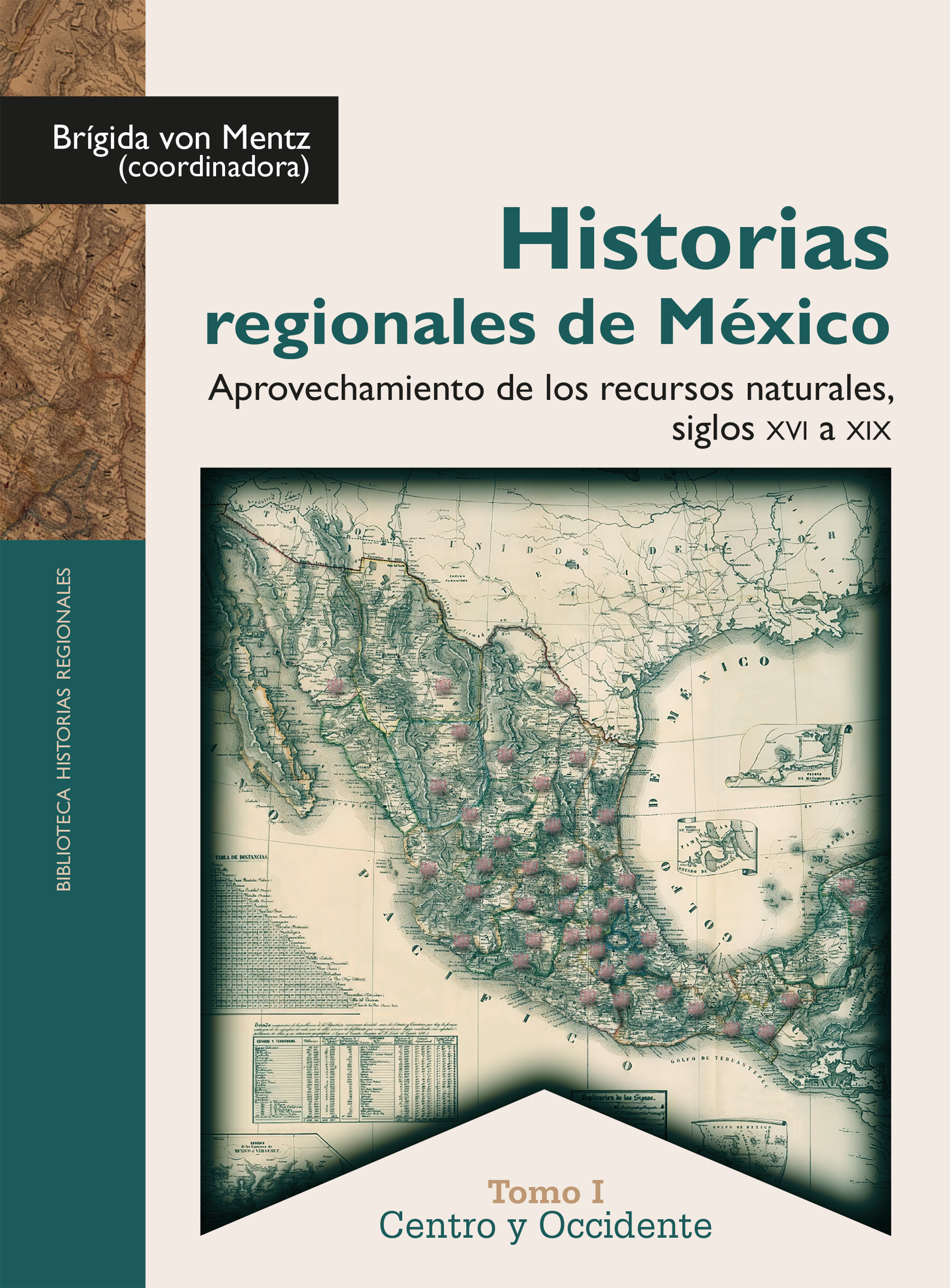 Historias regionales. Aprovechamiento de los recursos naturales, siglos XVI al XIX