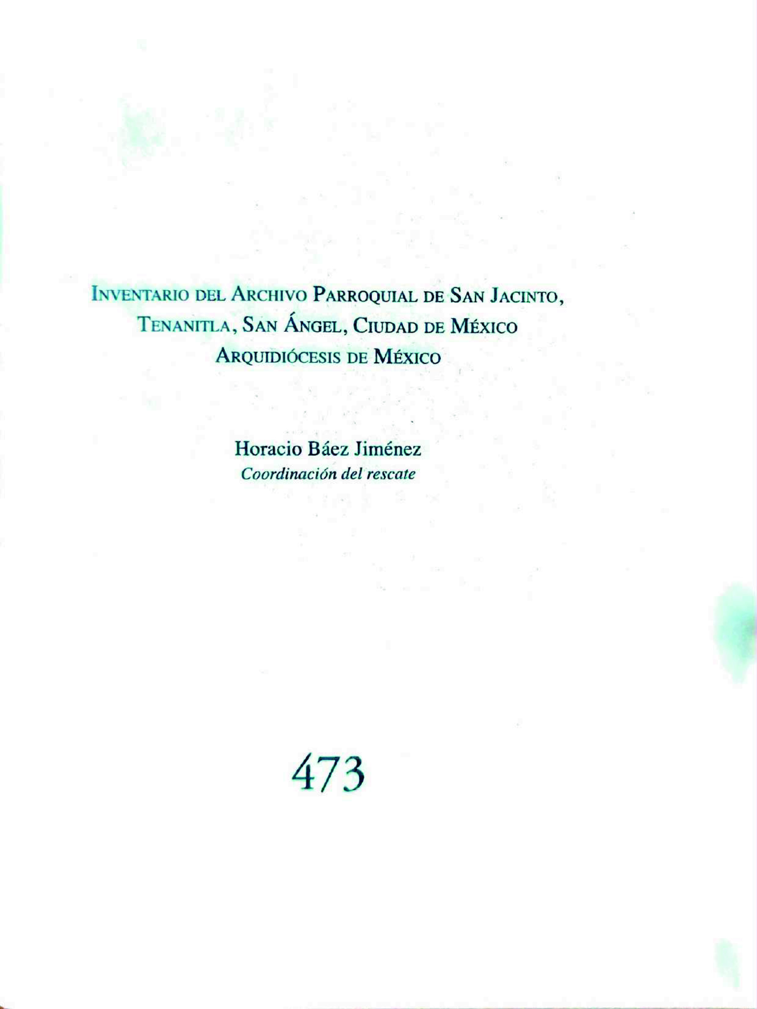Inventario del Archivo Parroquial de San Jacinto, Tenanitla, San Ángel, Ciudad de México Arquidiócesis de México