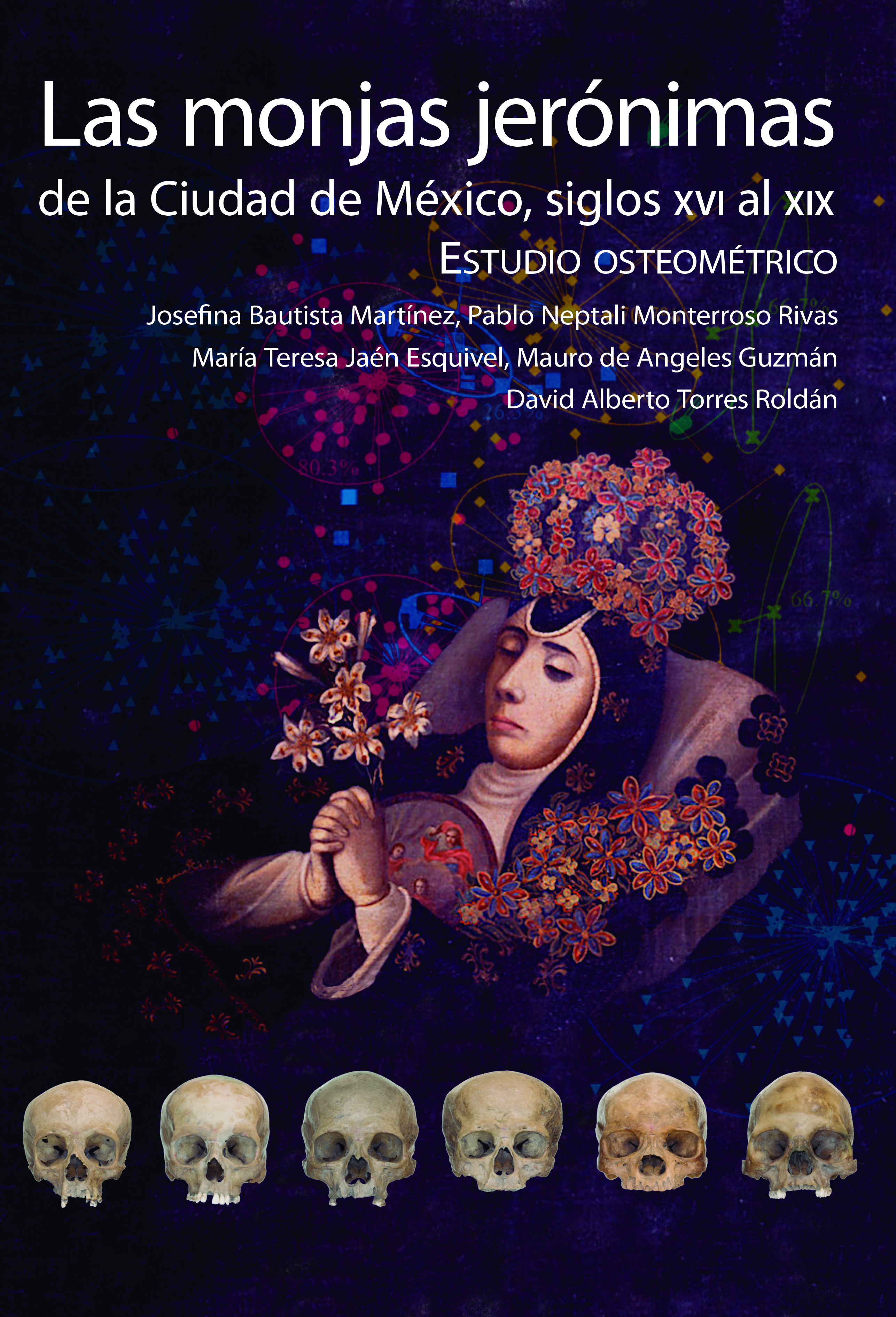 Las monjas Jerónimas de la ciudad de México, siglos XVI al XIX. Estudio osteométrico