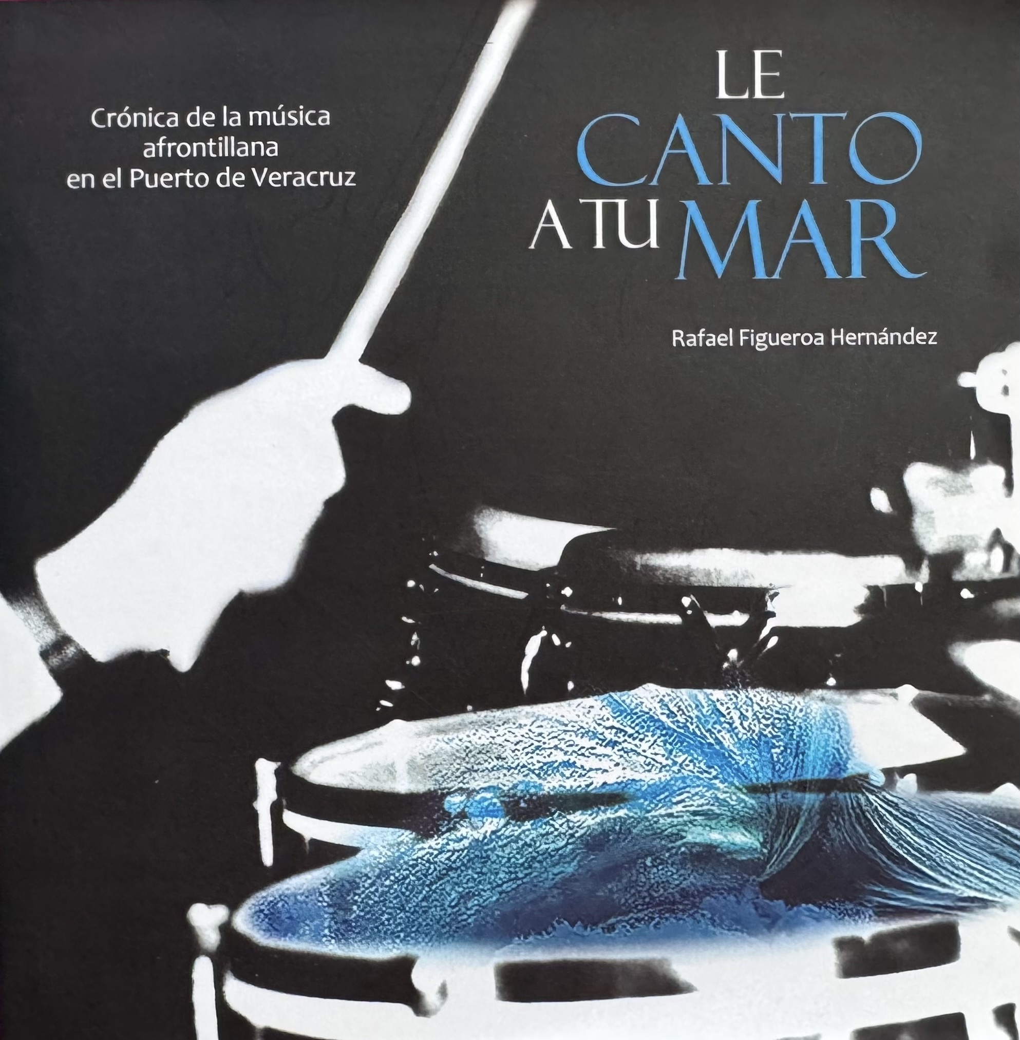 Le canto a tu mar. Crónica de la música afroantillana en el Puerto de Veracruz