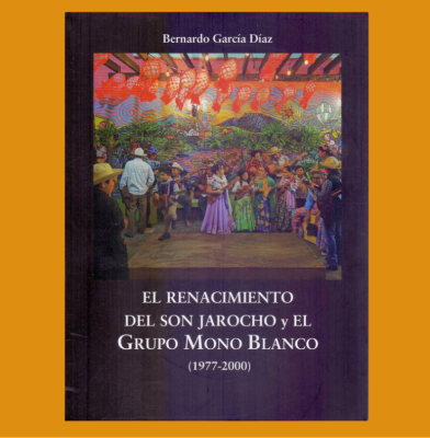 El renacimiento del son jarocho y el Grupo Mono Blanco (1977-2000)