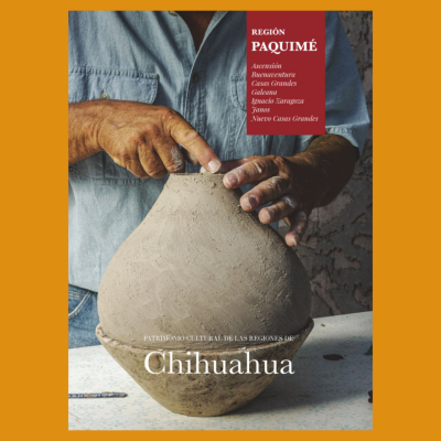 Región Paquimé. Patrimonio cultural de las regiones de Chihuahua